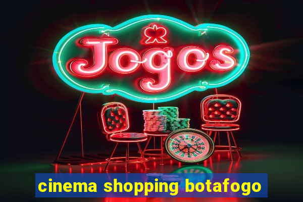 cinema shopping botafogo